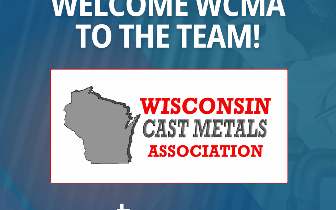 TEAM Welcomes Wisconsin Cast Metals Association (WCMA)